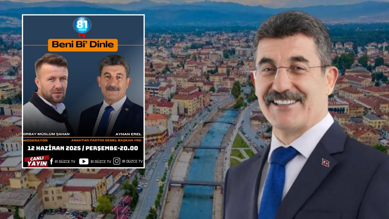 ANAHTAR PARTİ GENEL BAŞKAN YARDIMCISI AYHAN EREL 12 HAZİRAN'DA DÜZCE'DE
