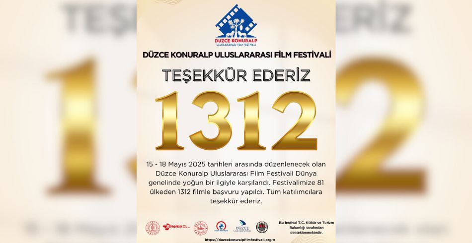 DÜZCE KONURALP ULUSLARARASI FİLM FESTİVALİ'NE DÜNYA ÇAPINDA YOĞUN İLGİ